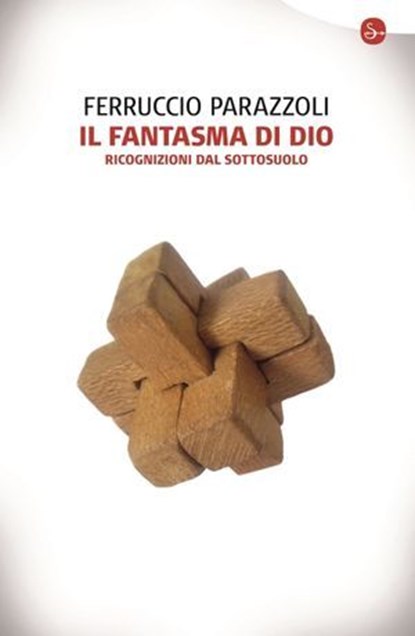 Il fantasma di Dio, Ferruccio Parazzoli - Ebook - 9788865763377