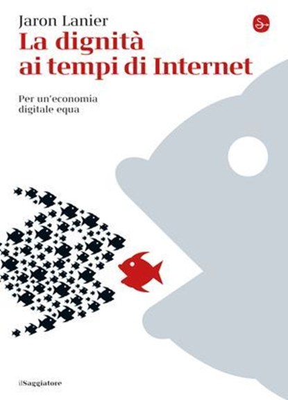 La dignità ai tempi di Internet, Jaron Lanier - Ebook - 9788865763650