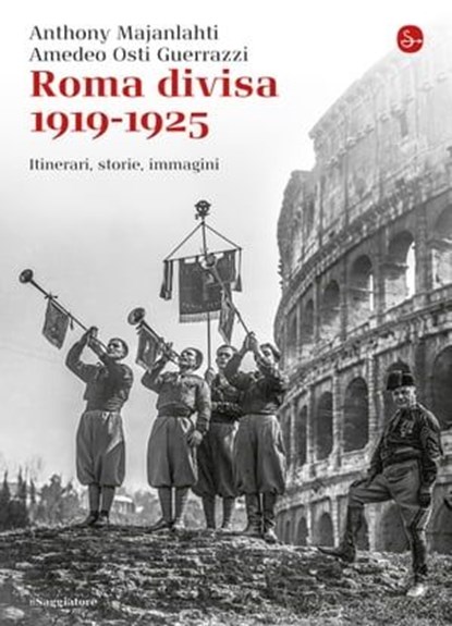 Roma divisa, Amedeo Osti Guerrazzi ; Anthony Majanlahti - Ebook - 9788865763780