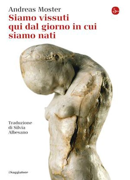 Siamo vissuti qui dal giorno in cui siamo nati, Andreas Moster - Ebook - 9788865766248