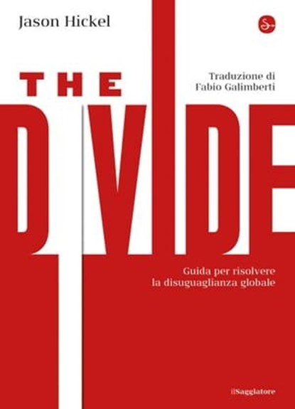 The Divide, Jason Hickel - Ebook - 9788865766712