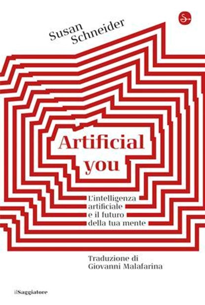 Artificial you, Susan Schneider - Ebook - 9788865768716