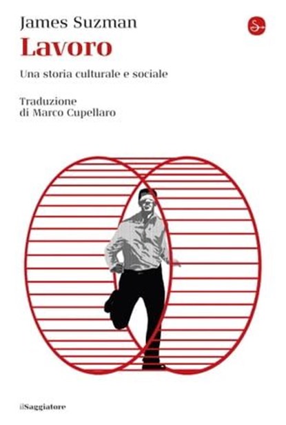 Lavoro, James Suzman - Ebook - 9788865769188