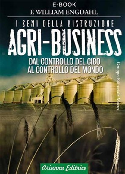Agri-Business, William F. Engdahl - Ebook - 9788865880135