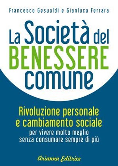 La Società del Benessere Comune, Francesco Gesualdi ; Gianluca Ferrara - Ebook - 9788865881811