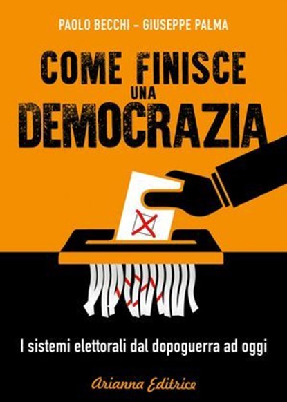 Come finisce una democrazia, Paolo Becchi ; Giuseppe Palma - Ebook - 9788865882009