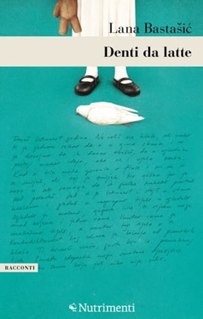Denti da latte, Lana Bastašić - Ebook - 9788865949641