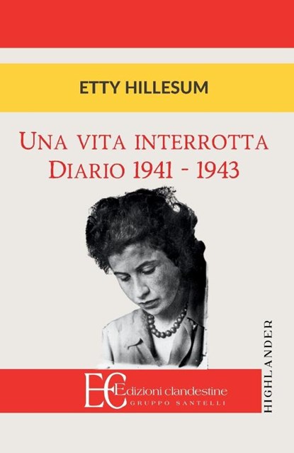 UNA VITA INTERROTTA. DIARIO 1941-1943, Etty Hillesum - Paperback - 9788865967959