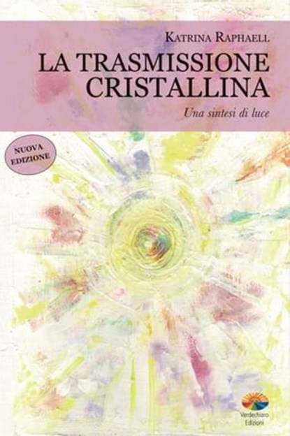 La trasmissione cristallina, Katrina Raphaell - Ebook - 9788866231479