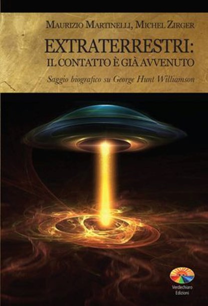 Extraterrestri: il contatto è già avvenuto, Michel Zirger ; Maurizio Martinelli - Ebook - 9788866231745