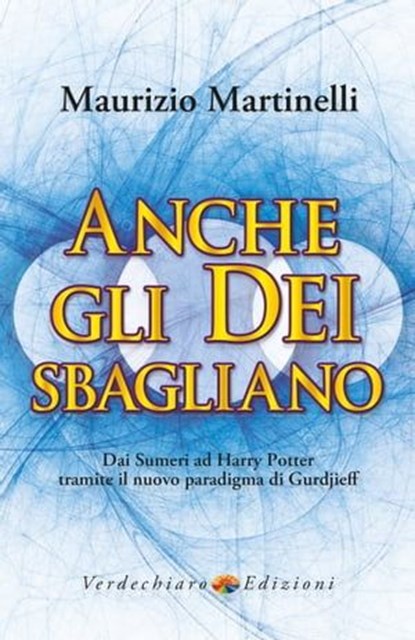 Anche gli Dei sbagliano, Maurizio Martinelli - Ebook - 9788866233725