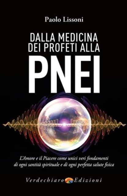 Dalla Medicina dei Profeti alla PNEI, Paolo Lissoni - Ebook - 9788866233770