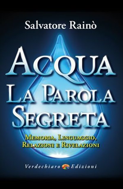Acqua. La Parola Segreta, Salvatore Rainò - Ebook - 9788866234838