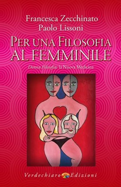 Per una Filosofia al Femminile, Paolo Lissoni ; Francesca Zecchinato - Ebook - 9788866234869