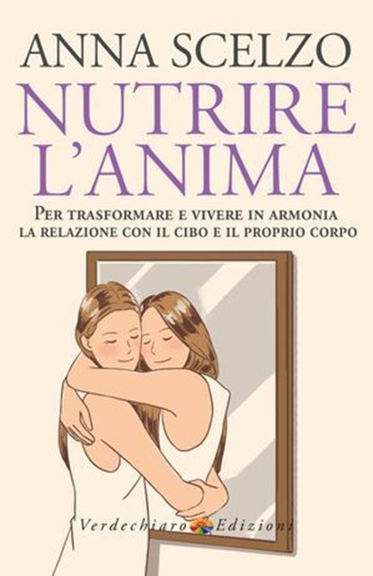 Nutrire l'Anima, Anna Scelzo - Ebook - 9788866235941