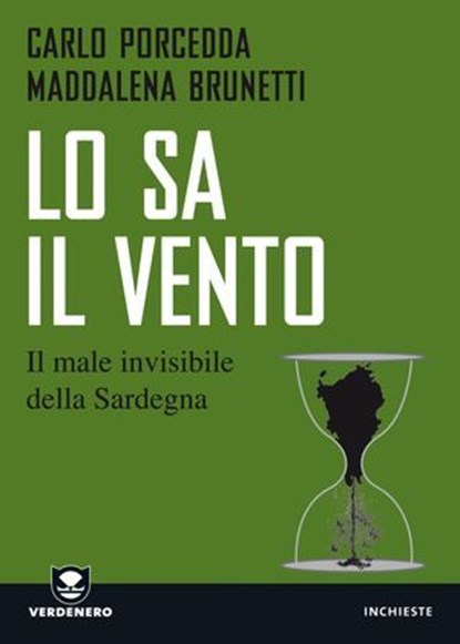 Lo sa il vento. Il male invisibile della Sardegna, Porcedda Carlo ; Brunetti Maddalena - Ebook - 9788866270577