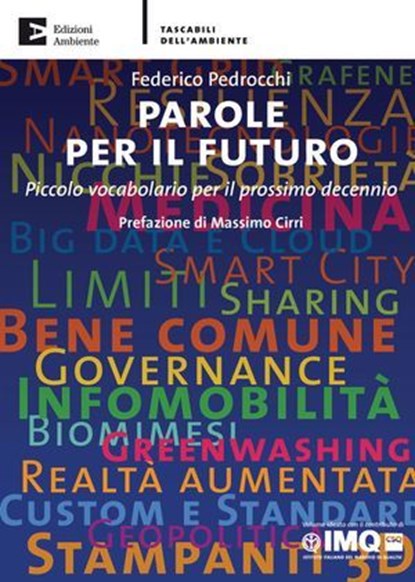 Parole per il futuro. Piccolo vocabolario per il prossimo decennio, Pedrocchi Federico - Ebook - 9788866270744