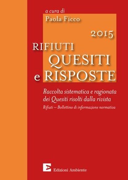 Rifiuti 2015 - Quesiti e risposte, Paola Ficco - Ebook - 9788866271857