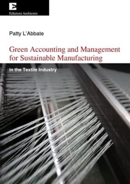 Green Accounting and Management for Sustainable Manufacturing, Patty L'Abbate - Ebook - 9788866272892