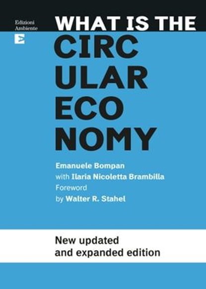 What Is The Circular Economy, Emanuele Bompan ; Ilaria Nicoletta Brambilla - Ebook - 9788866273516