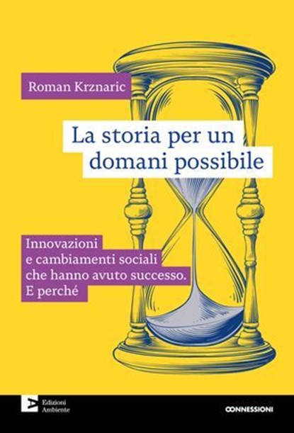 La storia per un domani possibile, Roman Krznaric - Ebook - 9788866274377