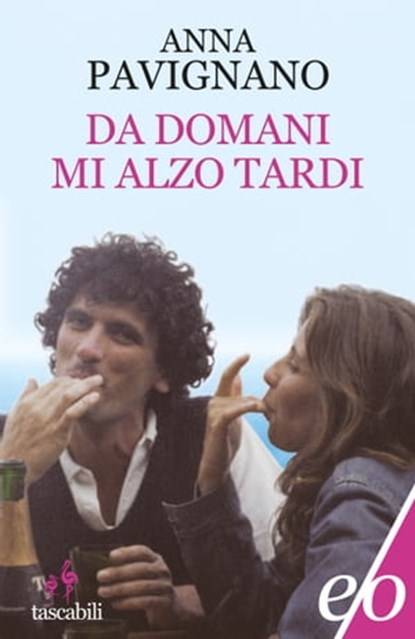Da domani mi alzo tardi, Anna Pavignano - Ebook - 9788866320036