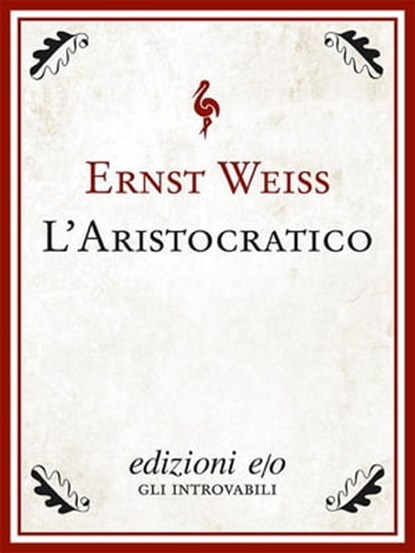 L'aristocratico, Ernst Weiss - Ebook - 9788866322252
