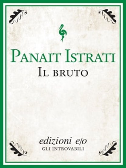 Il bruto, Panait Istrati - Ebook - 9788866322597