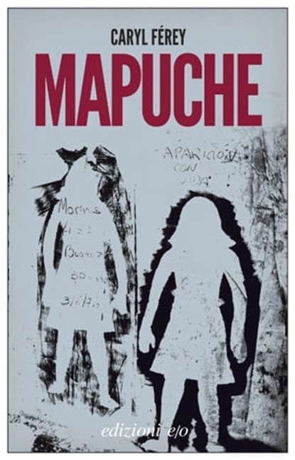 Mapuche, Caryl Férey - Ebook - 9788866323570
