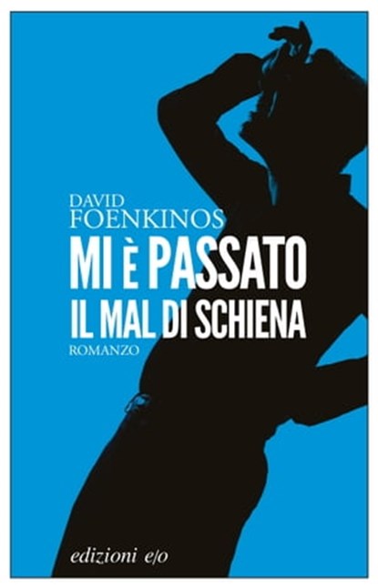Mi è passato il mal di schiena, David Foenkinos - Ebook - 9788866325390