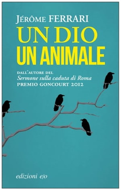 Un dio un animale, Jérôme Ferrari - Ebook - 9788866325949
