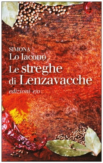 Le streghe di Lenzavacche, Simona Lo Iacono - Ebook - 9788866327493