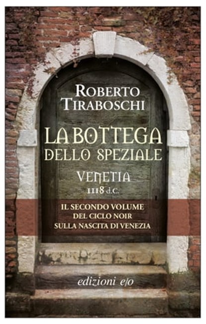 La bottega dello speziale. Venetia 1118 d.C., Roberto Tiraboschi - Ebook - 9788866327509