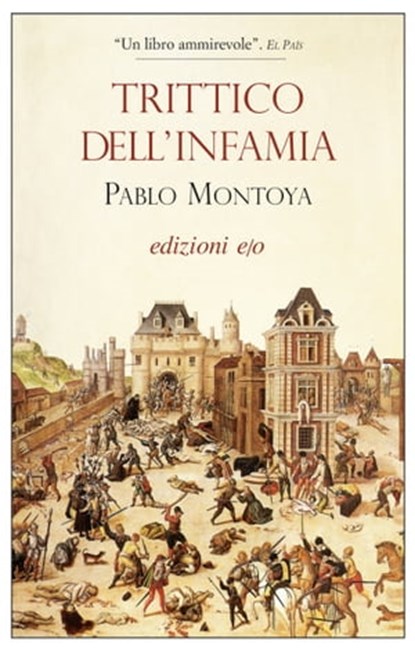 Trittico dell'infamia, Pablo Montoya - Ebook - 9788866328575