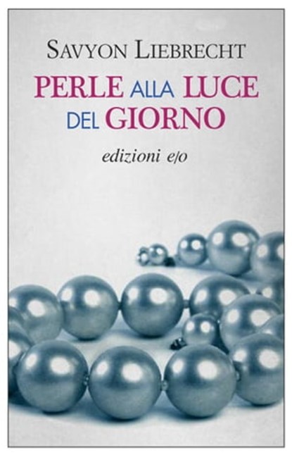Perle alla luce del giorno, Savyon Liebrecht - Ebook - 9788866328612