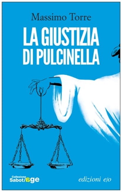La giustizia di Pulcinella, Massimo Torre - Ebook - 9788866328834