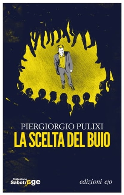 La scelta del buio, Piergiorgio Pulixi - Ebook - 9788866329015