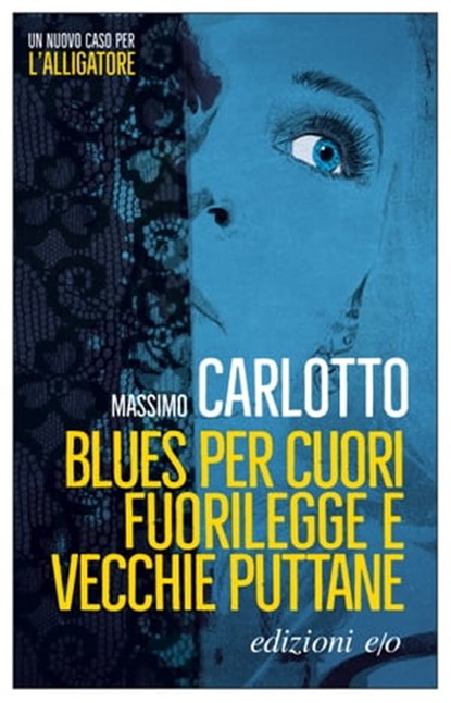 Blues per cuori fuorilegge e vecchie puttane, Massimo Carlotto - Ebook - 9788866329091