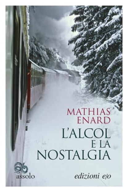 L'alcol e la nostalgia, Mathias Enard - Ebook - 9788866329121