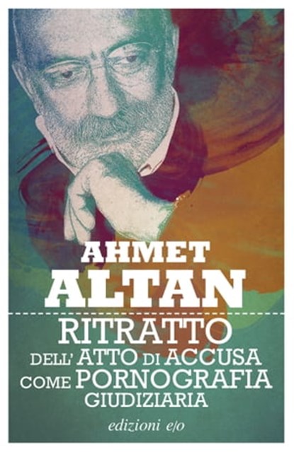 Ritratto dell'atto di accusa come pornografia giudiziaria, Ahmet Altan - Ebook - 9788866329190