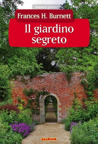 Il giardino segreto, Frances Hodgson Burnett - Ebook - 9788866401650