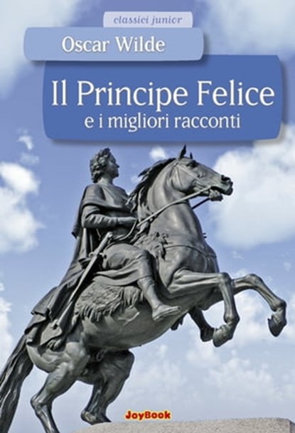 Il principe felice e i migliori racconti, Oscar Wilde - Ebook - 9788866401933