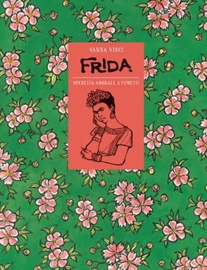 Frida Kahlo. Operetta amorale a fumetti, Vanna Vinci - Ebook - 9788866484622