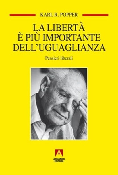 La libertà è più importante dell'uguaglianza, Karl R. Popper - Ebook - 9788866772637