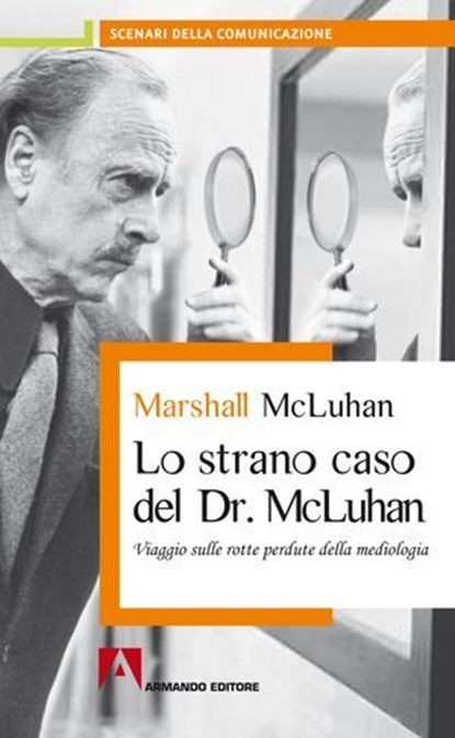 Lo strano caso del Dottor McLuhan, Marshall McLuhan - Ebook - 9788866777014