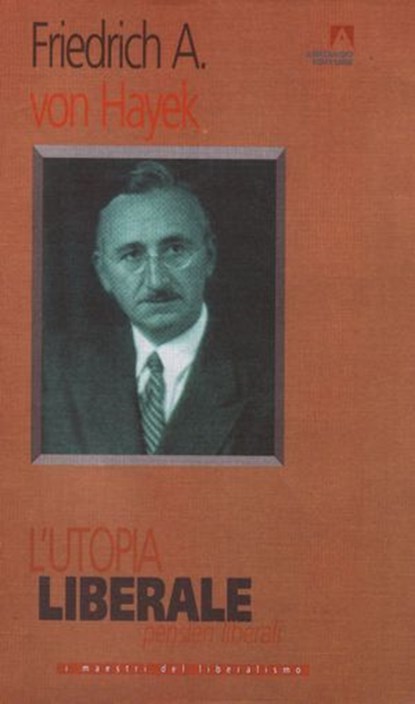 L'utopia liberale, Friedrich Von Hayek - Ebook - 9788866777120