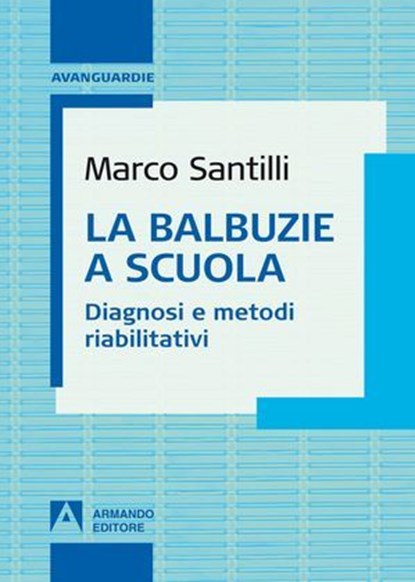 La balbuzie a scuola, Marco Santilli - Ebook - 9788866778196