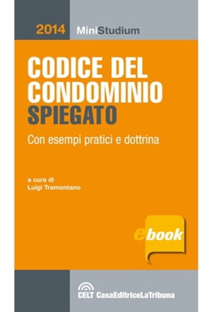 Codice del condominio spiegato, Luigi Tramontano - Ebook - 9788866896135