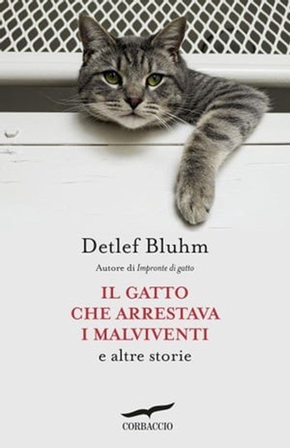 Il gatto che arrestava i malviventi, Detlef Bluhm - Ebook - 9788867001002