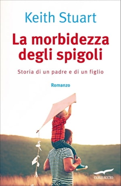 La morbidezza degli spigoli, Keith Stuart - Ebook - 9788867002320